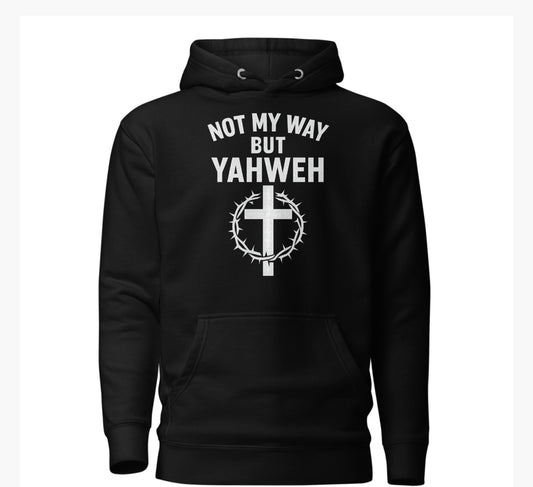 !MPERFECT NOT MY WAY BUT YAHWEH Hoodie