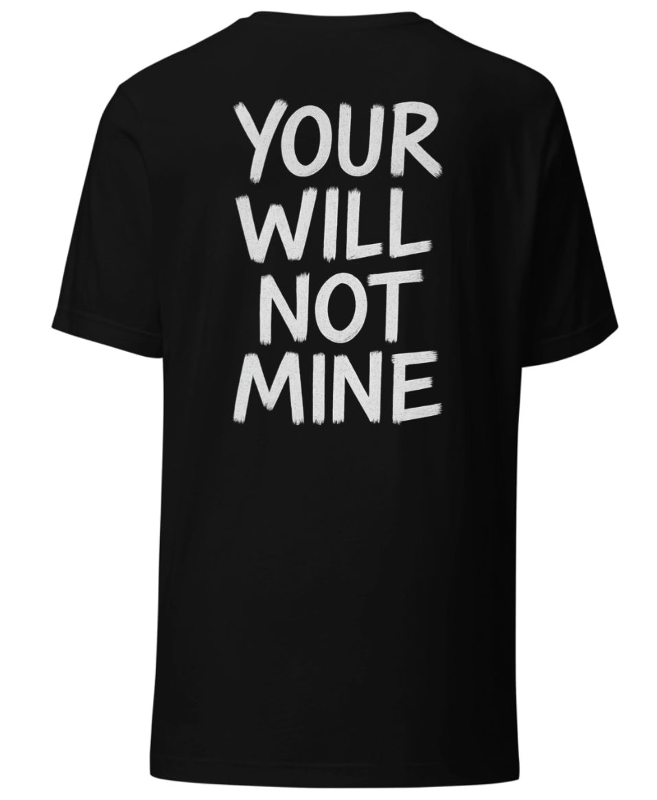 !MPERFECT Your Will Not Mine Tee